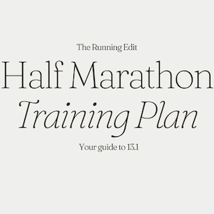 May include: Cream-colored graphic with the text "The Running Edit" above "Half Marathon Training Plan." Below, the text reads "Your guide to 13.1." The text is in a classic serif font.