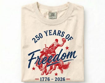 250 Years of Freedom Shirt, America 250 Tee, Patriotic Rodeo Shirt, Cowboy 4th of July Shirt, Western Americana Tee