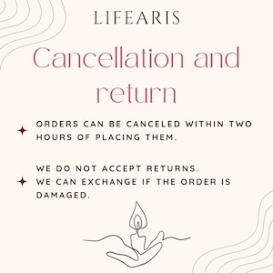 May include: A cream-colored informational graphic with black and pink text reading LIFEARIS Cancellation and return. It states orders can be canceled within two hours, returns are not accepted, and exchanges are possible if damaged. A line art candle icon is at the bottom.