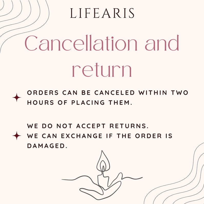 May include: A cream-colored informational graphic with black and pink text reading LIFEARIS Cancellation and return. It states orders can be canceled within two hours, returns are not accepted, and exchanges are possible if damaged. A line art candle icon is at the bottom.