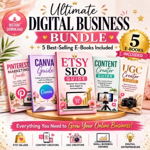 May include: A digital business bundle featuring five e-books titled Pinterest Marketing Guide, Canva Guide, Etsy SEO Guide, Content Creator Guide, and UGC Creator Guide. The graphic includes text stating Ultimate Digital Business Bundle and 5 E-Books Included.