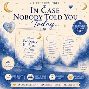 Può includere: Un biglietto pieghevole stampabile con un design a nuvole acquerello blu scuro, stelle e lune dorate. Il testo recita In Case Nobody Told You Today, A little reminder for your heart, e include un elenco di affermazioni incoraggianti.