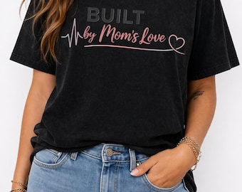 Built by Mom's Love Shirt, Mother's Day Gift, Heartbeat Graphic Tee