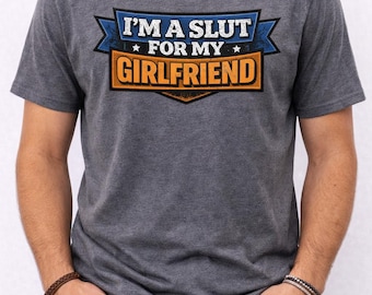 Funny Girlfriend Shirt, Couple Humor Tee, Relationship Shirt
