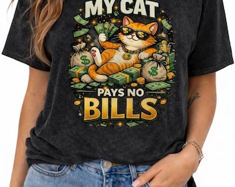 My Cat Pays No Bills Funny Graphic Tee, Pet Humor T-Shirt, Cat Lover Gift