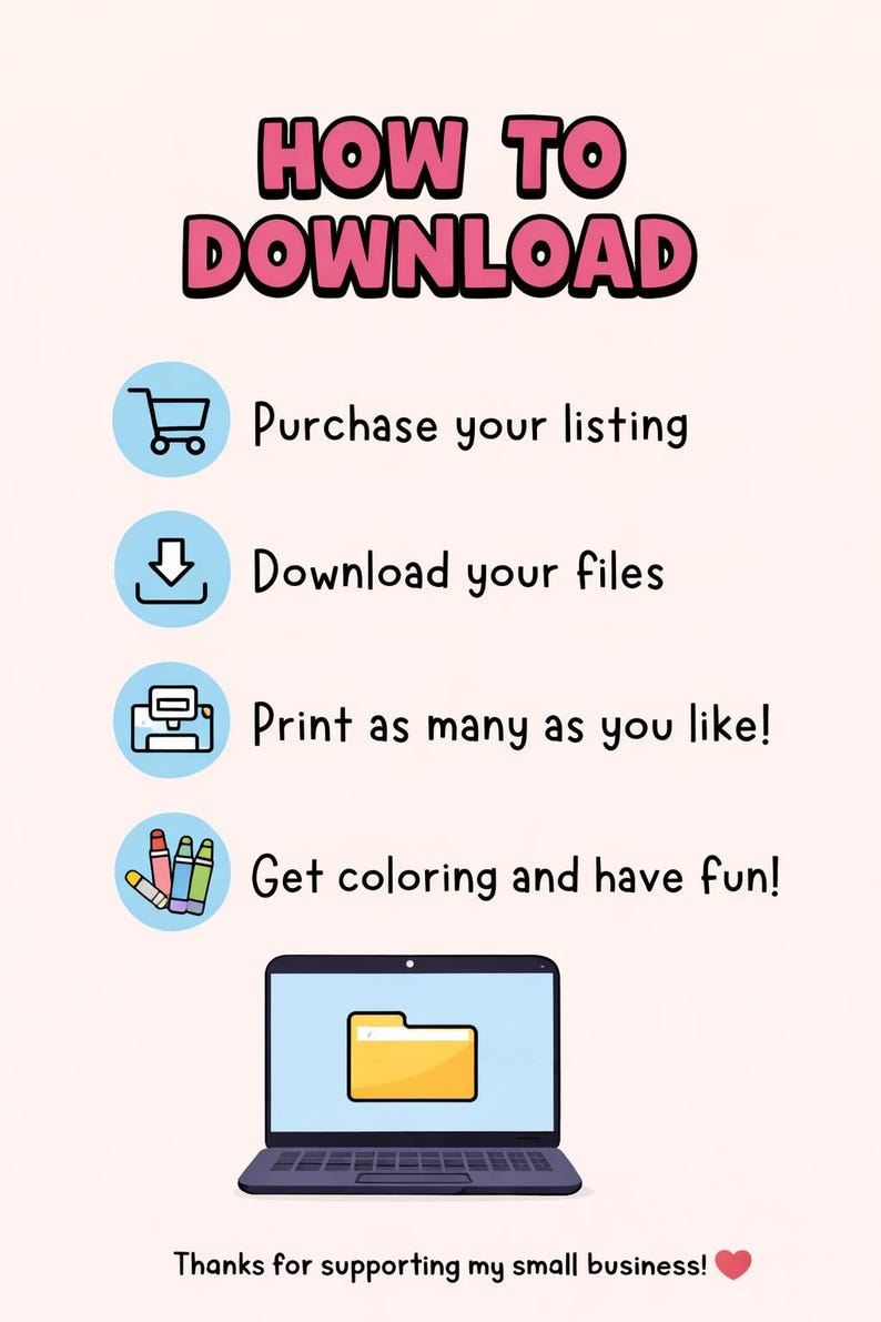 May include: A pink background with the text "HOW TO DOWNLOAD" in pink and black. Instructions include purchasing, downloading, printing, and coloring. A laptop with a folder icon is shown. The text "Thanks for supporting my small business!" is at the bottom.