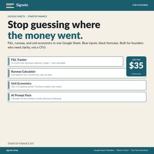 May include: A digital product page for a Signelo startup finance kit. The text reads: Stop guessing where the money went. P&L, runway, and unit economics in one Google Sheet. Includes a P&L tracker, runway calculator, unit economics, and AI prompt pack.