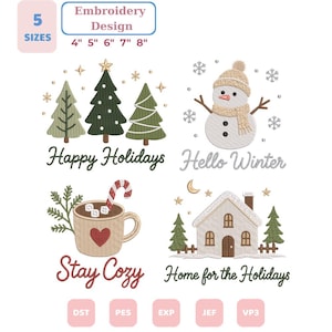 May include: An embroidery design set featuring four winter scenes: three pine trees with 'Happy Holidays', a snowman with 'Hello Winter', a mug with a candy cane and 'Stay Cozy', and a house with 'Home for the Holidays'. Includes 5 sizes: 10 cm, 13 cm, 15 cm, 18 cm, 20 cm.