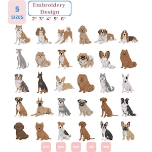 May include: A digital embroidery design collection featuring 30 distinct dog breeds in various poses. The text reads 5 SIZES 2" 3" 4" 5" 6" and file formats DST, PES, EXP, JEF, VP3. The dogs are rendered in brown, white, black, and gray tones.