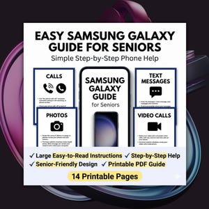 May include: A digital guide titled Easy Samsung Galaxy Guide for Seniors with simple step-by-step phone help. It features sections for calls, text messages, photos, and video calls, with large easy-to-read instructions and 14 printable pages.