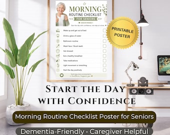May include: A framed poster with a morning routine checklist for seniors. The checklist includes tasks like drinking water and taking medication. The poster has the text "Start the Day with Confidence" and is labeled "Dementia-Friendly" and "Caregiver Helpful."