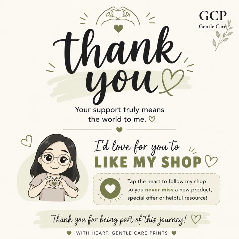 May include: A thank you card featuring the text GCP Gentle Care, thank you, Your support truly means the world to me, I'd love for you to LIKE MY SHOP, and Thank you for being part of this journey. Includes an illustration of a person making a heart shape.