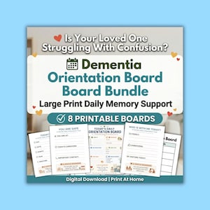 May include: A dementia orientation board bundle featuring 8 printable pages for daily memory support. The text reads: Is Your Loved One Struggling With Confusion? Dementia Orientation Board Bundle, Large Print Daily Memory Support, 8 PRINTABLE BOARDS.