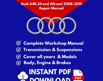 Manual de taller, servicio y reparación para Audi A4, RS4 y Allroad (2008-2015). Guía completa de mantenimiento. Descarga instantánea.