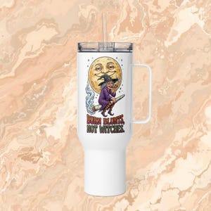 Burn Blunts Not Witches Travel mug with a handle