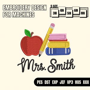 Puede incluir: Un diseño de bordado para máquinas que muestra una manzana roja con una hoja verde, un lápiz amarillo y una pila de tres libros en rosa, amarillo y azul. El texto dice EMBROIDERY DESIGN FOR MACHINES, 3IN, 4IN, 5IN, 6IN, 8IN, Mrs. Smith, PES, DST, EXP, JEF, VP3, HUS, XXX.