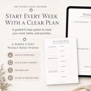 May include: A digital tablet and a printed sheet displaying a weekly reset planner. The text reads The Weekly Reset Method, Start Every Week With A Clear Plan, A Simple 5-Step Weekly Reset System, Plan Your Week, and Weekly Reset.