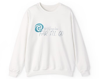Moana sweatshirt, how far you will go sweater