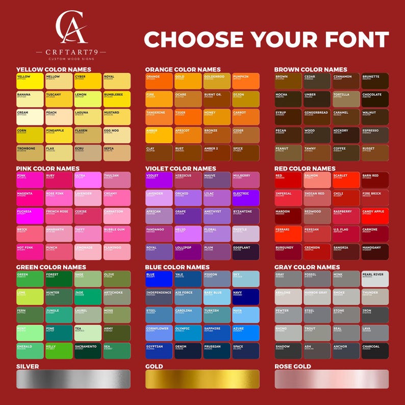 May include: A color chart titled CHOOSE YOUR FONT featuring grids of labeled color swatches categorized by hue including yellow, orange, brown, pink, violet, red, green, blue, and gray, with metallic silver, gold, and rose gold bars at the bottom.