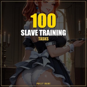 May include: An illustration featuring a woman in a maid outfit holding a tray. The image has text that reads "100 SLAVE TRAINING TASKS" in yellow and white. The author's name, "POLLY BANE", is at the bottom.