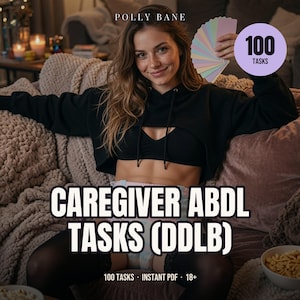 100 Caregiver ABDL Tasks (DDLB)