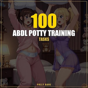 May include: An illustration with the text "100 ABDL POTTY TRAINING TASKS". Two cartoon figures are shown, one in pink pajamas and the other in a purple nightgown. Both are holding pillows. The image has a gold border and the name "POLLY BANE" at the bottom.