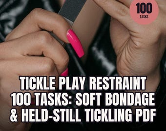Tickle Play Restraint 100 Tasks: Soft Bondage & Held-Still Tickling PDF