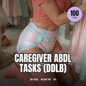 100 Caregiver ABDL Tasks (DDLB)