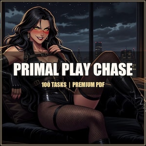 Può includere: Illustrazione di una donna con lunghi capelli neri, che indossa un completo in pelle nera e calze a rete. Il testo "PRIMAL PLAY CHASE" è ben visibile, insieme a "100 TASKS | PREMIUM PDF". Lo sfondo mostra un paesaggio urbano notturno.