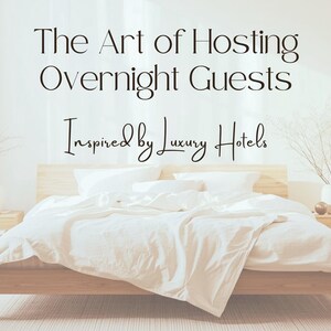 May include: A bedroom scene with a wooden bed frame and white bedding. The text "The Art of Hosting Overnight Guests Inspired by Luxury Hotels" is displayed above the bed. Decorative vases and bedside tables are also visible.