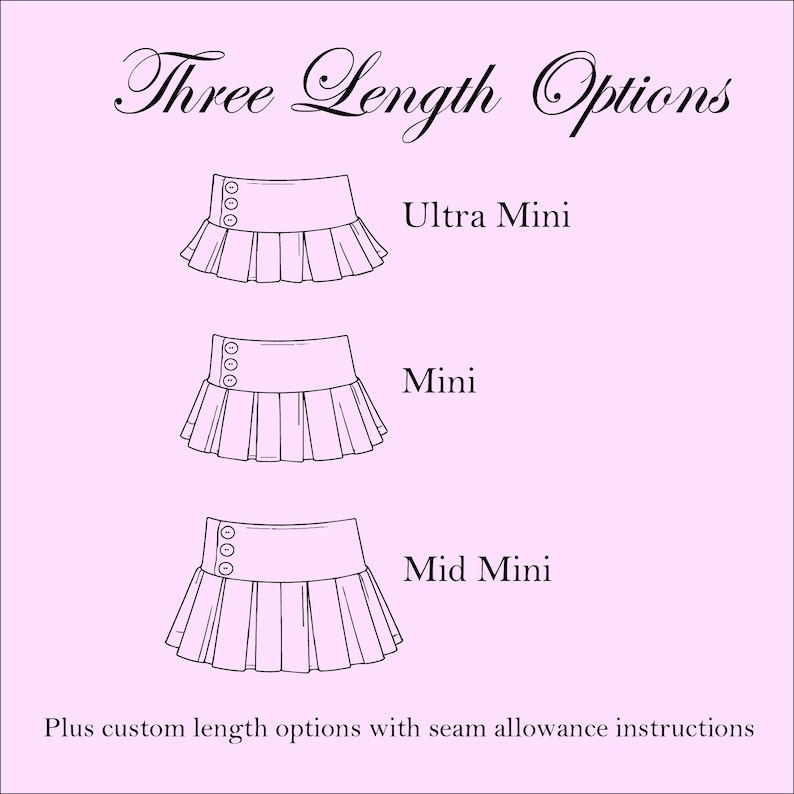May include: A diagram on a light pink background showing Three Length Options for a skirt. The options are labelled Ultra Mini, Mini, and Mid Mini, each featuring a skirt with a flat waistband, three side buttons, and a pleated lower section.