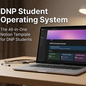 May include: A laptop displaying the "DNP Student Operating System" Notion template. The screen shows a dashboard with progress indicators and the text "DNP Command Center." A stethoscope and a white mug are on the wooden desk.
