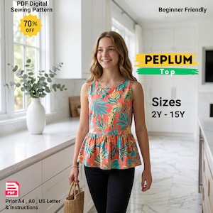 May include: A sleeveless peplum top with a floral pattern in coral, teal, and yellow. The image includes text that reads "PDF Digital Sewing Pattern," "Beginner Friendly," and "Sizes 2Y - 15Y." The top is part of a sewing pattern.