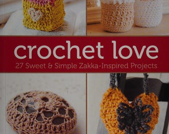Crochet love: 27 süße und einfache zakka-inspirierte Projekte, Vintage Buch, Jenny Doh (PDF)