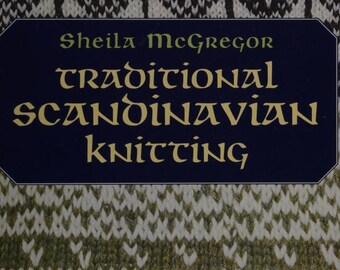 Traditional Scandinavian Knitting Sheila McGregor 1984 Nordic Colorwork Patterns Norway Sweden Iceland PDF
