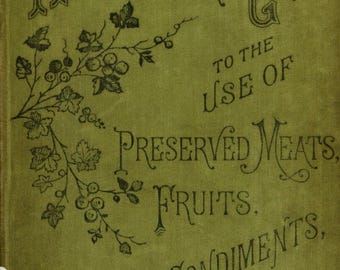 Libro de recetas victoriano para la conservación de alimentos (PDF) • Guía doméstica del siglo XIX • Libro antiguo de conservación de alimentos • Material culinario antiguo (1886)