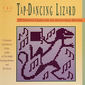 May include: A book titled The Tap-Dancing Lizard: 337 Fanciful Charts for the Adventurous Knitter by Catherine Cartwright-Jones and Roy Jones. The cover features a purple pixelated graphic of a lizard wearing a top hat on a grid background.