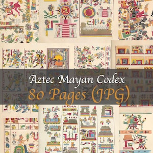May include: A selection of Aztec and Mayan codex pages, showcasing vibrant illustrations of ancient figures, symbols, and architectural designs. The text "Aztec Mayan Codex 80 Pages (JPG)" is visible. The artwork is set against a cream-colored backdrop.