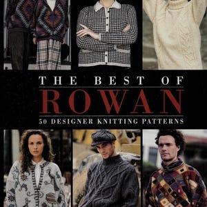 May include: The book titled The Best of Rowan 50 Designer Knitting Patterns features a collection of knitwear designs including patterned sweaters, a houndstooth cardigan, a cream cable-knit turtleneck, and a colorful diamond-print pullover.