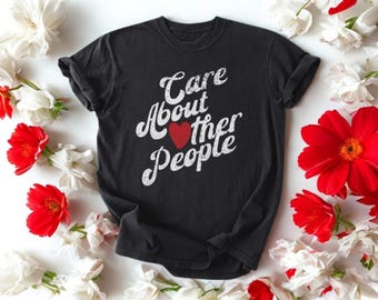 Kindness Matters Shirt, Care About Other People Tee, Mental Health Awareness Shirt, Positive Vibes Retro Shirt, Inspirational Graphic Tee