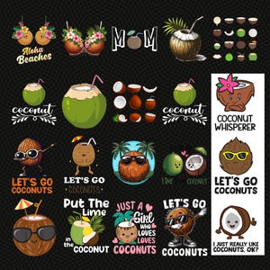 May include: A collection of digital illustrations featuring coconuts in various styles, including cartoon characters with sunglasses, tropical flowers, and text such as Aloha Beaches, Coconut Whisperer, Let's Go Coconuts, and Just a Girl Who Loves Coconuts.