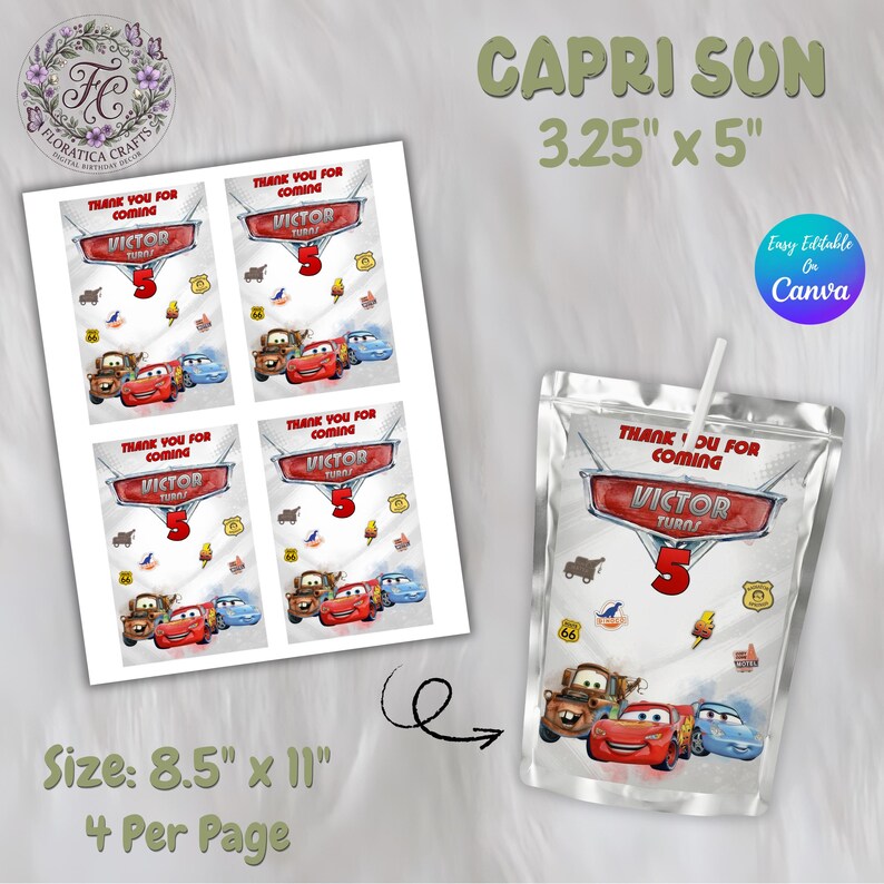 May include: A Capri Sun juice pouch and printed sheets featuring a Cars theme. The pouch is 3.25" x 5" and the sheets are 8.5" x 11", with four designs per page. The designs include the text "Thank You For Coming" and "Victor Turns 5".
