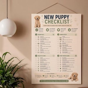 May include: A rectangular poster titled "NEW PUPPY CHECKLIST" with a light beige background. The poster includes a checklist with sections for essentials, home setup, health & care, and a first week guide. The poster has images of puppies and paw prints.