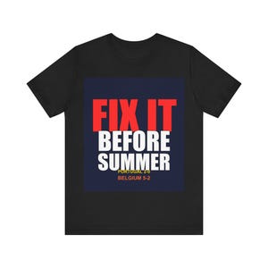 Fix It Before Summer USMNT Fan Frustration 2026 T-Shirt image 2