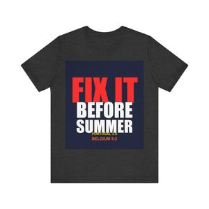 Fix It Before Summer USMNT Fan Frustration 2026 T-Shirt image 4