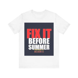 Fix It Before Summer USMNT Fan Frustration 2026 T-Shirt image 6