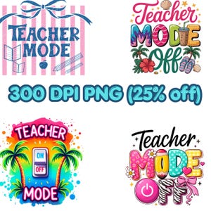 Puede incluir: Varios diseños digitales coloridos con las palabras "Teacher Mode" y "Teacher Mode Off". Los diseños incluyen imágenes de libros, lápices, palmeras y un botón de encendido. También está presente el texto "300 DPI PNG".