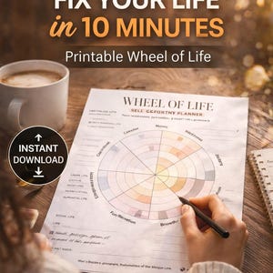 May include: A printable Wheel of Life planner with the text "FEEL LOST? FIX YOUR LIFE in 10 MINUTES." A hand holds a pen over the wheel, next to a cup of coffee. The image includes the words "INSTANT DOWNLOAD".