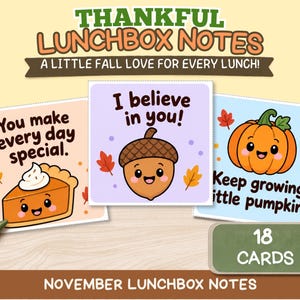 May include: A set of 18 Thankful Lunchbox Notes featuring fall-themed illustrations. Three cards show a pumpkin pie slice with 'You make every day special.', an acorn with 'I believe in you!', and a pumpkin with 'Keep growing, little pumpkin!' text.