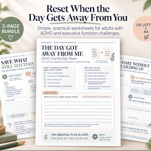 May include: A three-page digital worksheet bundle titled Reset When the Day Gets Away From You, designed for ADHD and executive function support. The pages feature checklists and prompts like The Day Got Away From Me, Save What Still Matters, and Start Without Catching Up, printed on US Letter and A4 paper sizes.